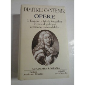 DIMITRIE CANTEMIR - OPERE vol. I - ACADEMIA ROMANA